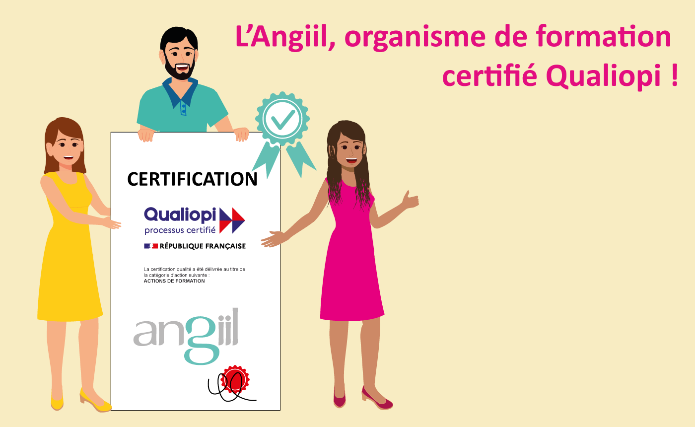 L’Angiil, organisme de formation certifié Qualiopi !